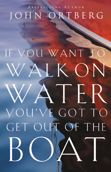If You Want to Walk on Water, You've Got to Get Out of the Boat: 10 Lessons to Trusting God - Image 2