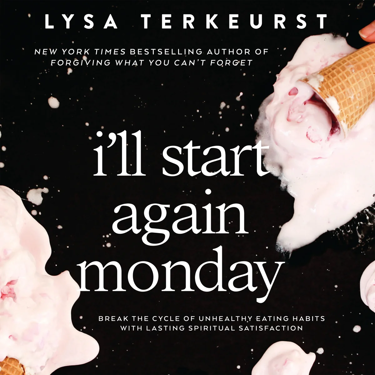 I'll Start Again Monday: Break the Cycle of Unhealthy Eating Habits with Lasting Spiritual Satisfaction - Audiobook (Unabridged)