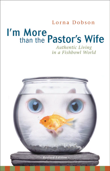 I'm More Than the Pastor's Wife: Authentic Living in a Fishbowl World - Image 2