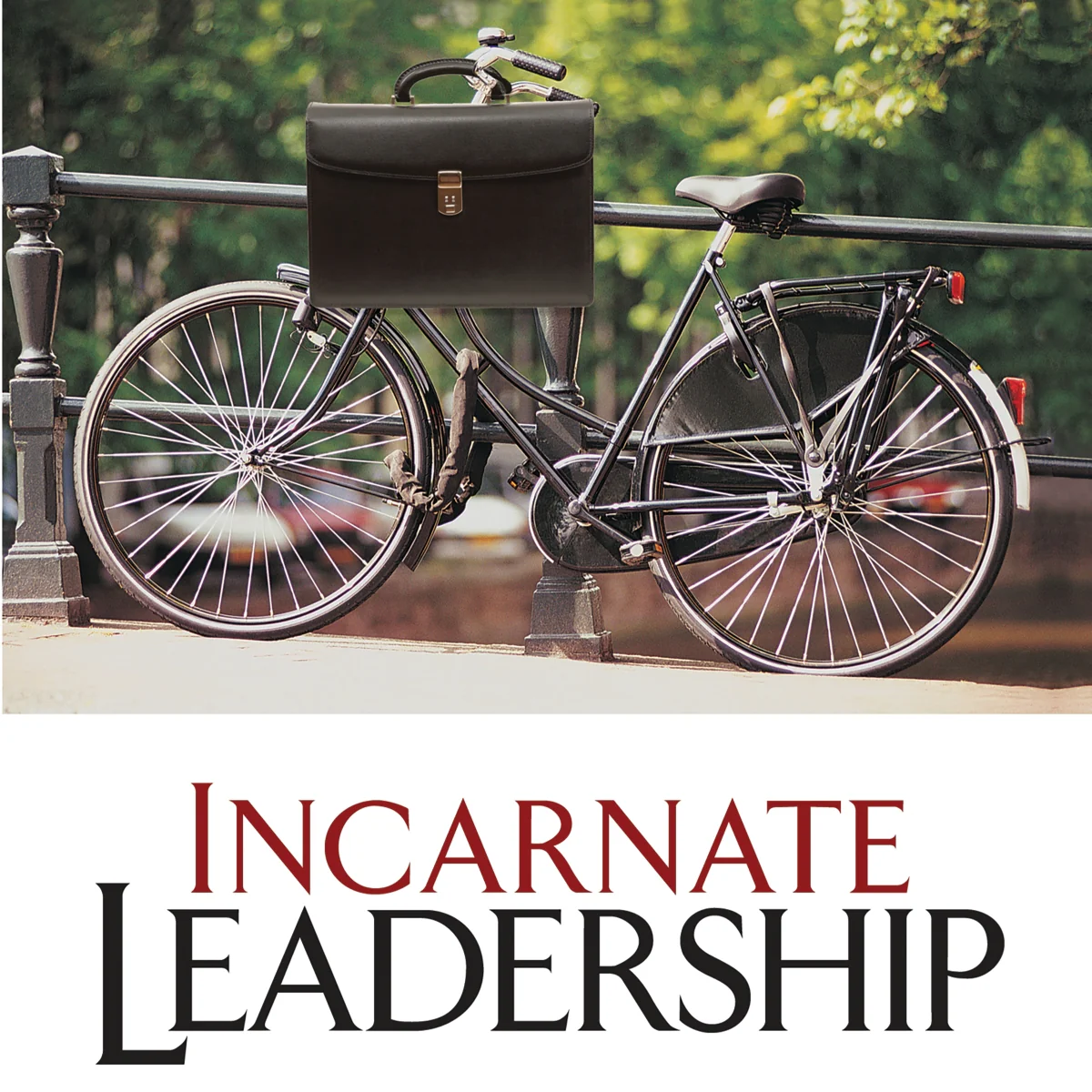 Incarnate Leadership: 5 Leadership Lessons from the Life of Jesus - Audiobook (Unabridged)