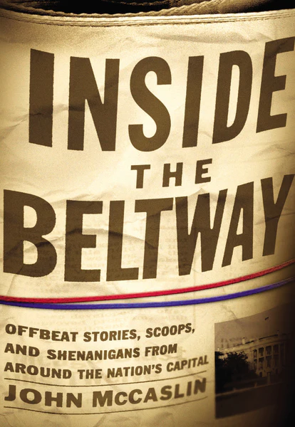 Inside the Beltway: Offbeat Stories, Scoops, and Shenanigans from around the Nation's Capital - Image 2