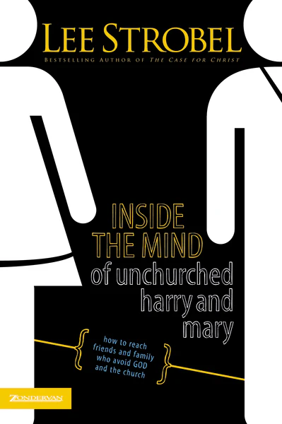 Inside the Mind of Unchurched Harry and Mary: How to Reach Friends and Family Who Avoid God and the Church - Image 2