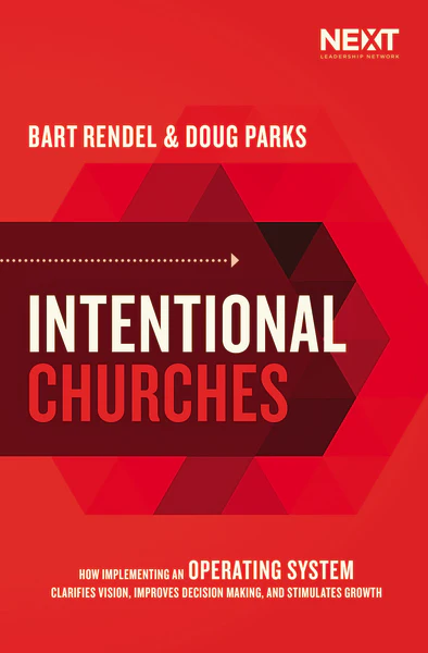 Intentional Churches: How Implementing an Operating System Clarifies Vision, Improves Decision-Making, and Stimulates Growth - Image 2