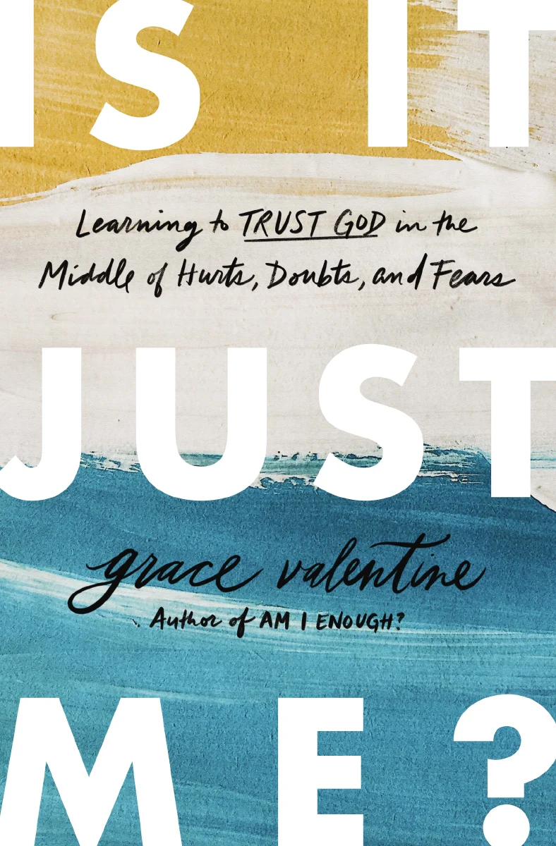 Is It Just Me?: Learning to Trust God in the Middle of Hurts, Doubts, and Fears - Image 2