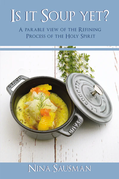 Is it Soup yet?: A Parable View of the Refining Process of the Holy Spirit - Image 2
