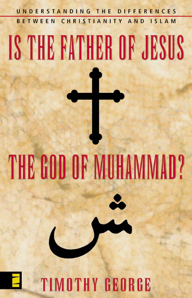 Is the Father of Jesus the God of Muhammad?: Understanding the Differences between Christianity and Islam - Image 2