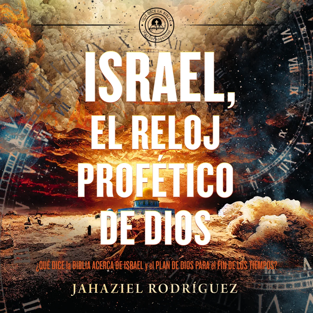 Israel, el reloj profético de Dios: ¿Qué dice la Biblia acerca de Israel y el plan de Dios para el fin de los tiempos? - Audiobook (Unabridged)