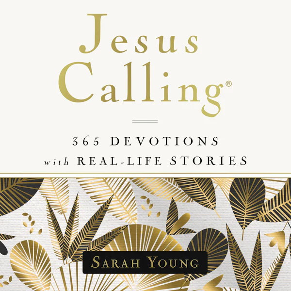 Jesus Calling, 365 Devotions with Real-Life Stories, with Full Scriptures: Encouragement and Reassurance for Daily Life (A 365-Day Devotional) - Audiobook (Unabridged)