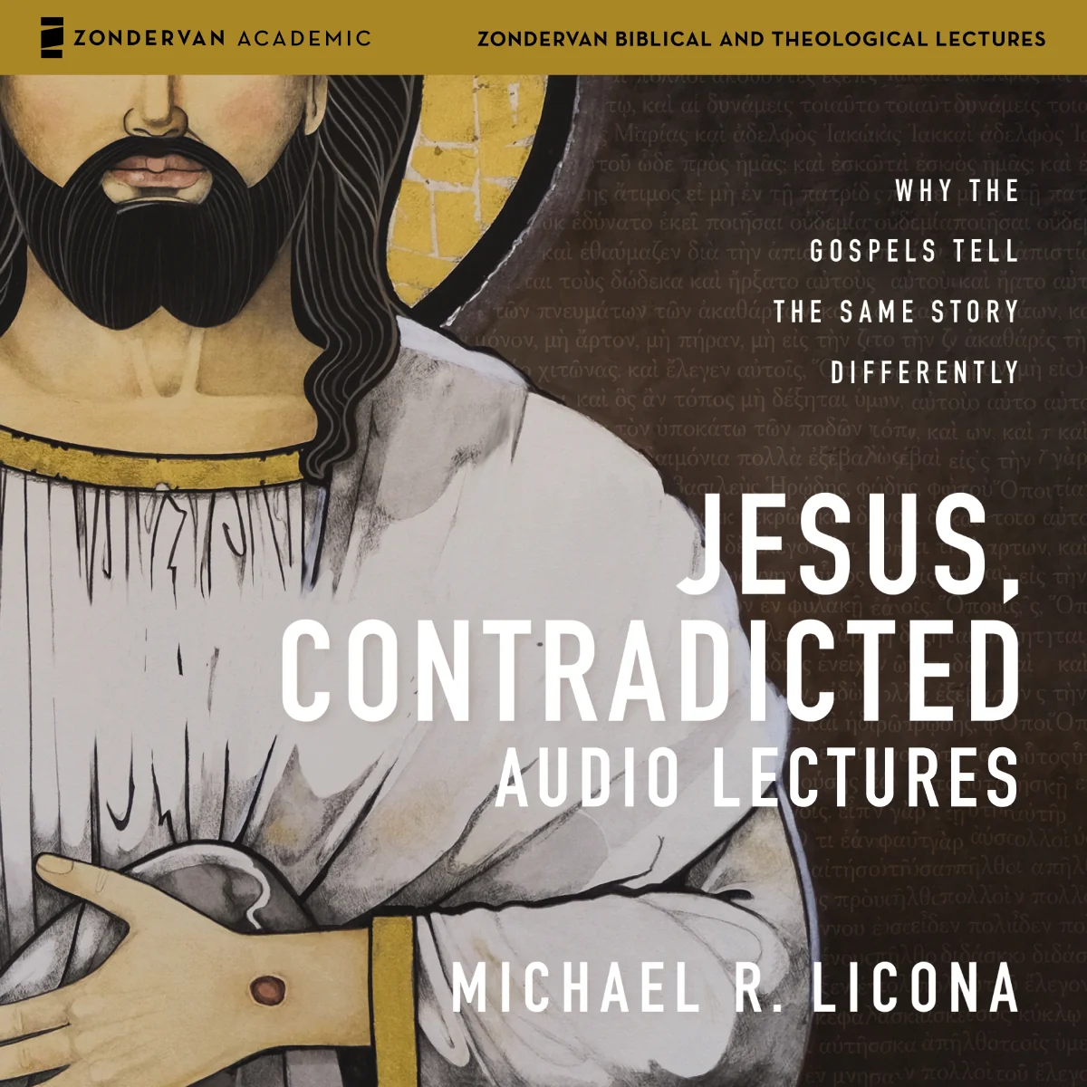 Jesus, Contradicted Audio Lectures: Why the Gospels Tell the Same Story Differently - Audiobook (Unabridged)