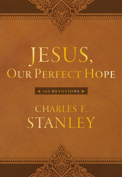 Jesus, Our Perfect Hope: A Daily Devotional for Finding Confidence and Encouragement in God’s Promises (365 Devotions - Inspiration for Every Day of the Year)