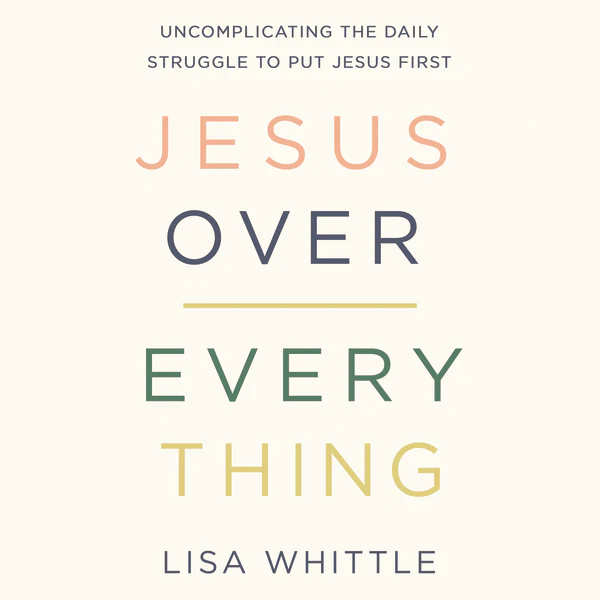 Jesus Over Everything: Uncomplicating the Daily Struggle to Put Jesus First - Audiobook (Unabridged)