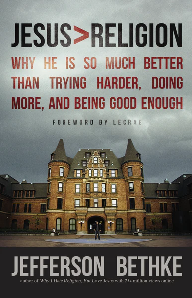 Jesus > Religion: Why He Is So Much Better Than Trying Harder, Doing More, and Being Good Enough - Image 2