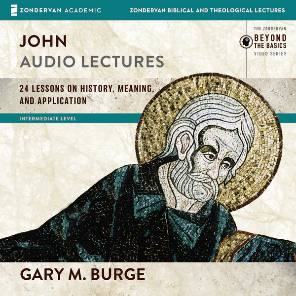 John: Audio Lectures: 24 Lessons on History, Meaning, and Application - Audiobook (Unabridged)