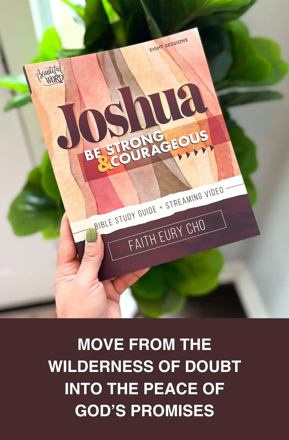 Joshua Bible Study Guide plus Streaming Video: Be Strong and Courageous / A Beautiful Word Bible Study - Image 4