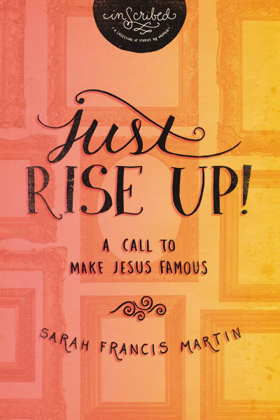 Just RISE UP!: A Call to Make Jesus Famous - Image 2