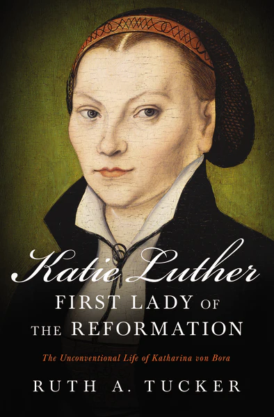 Katie Luther, First Lady of the Reformation: The Unconventional Life of Katharina von Bora - Image 2