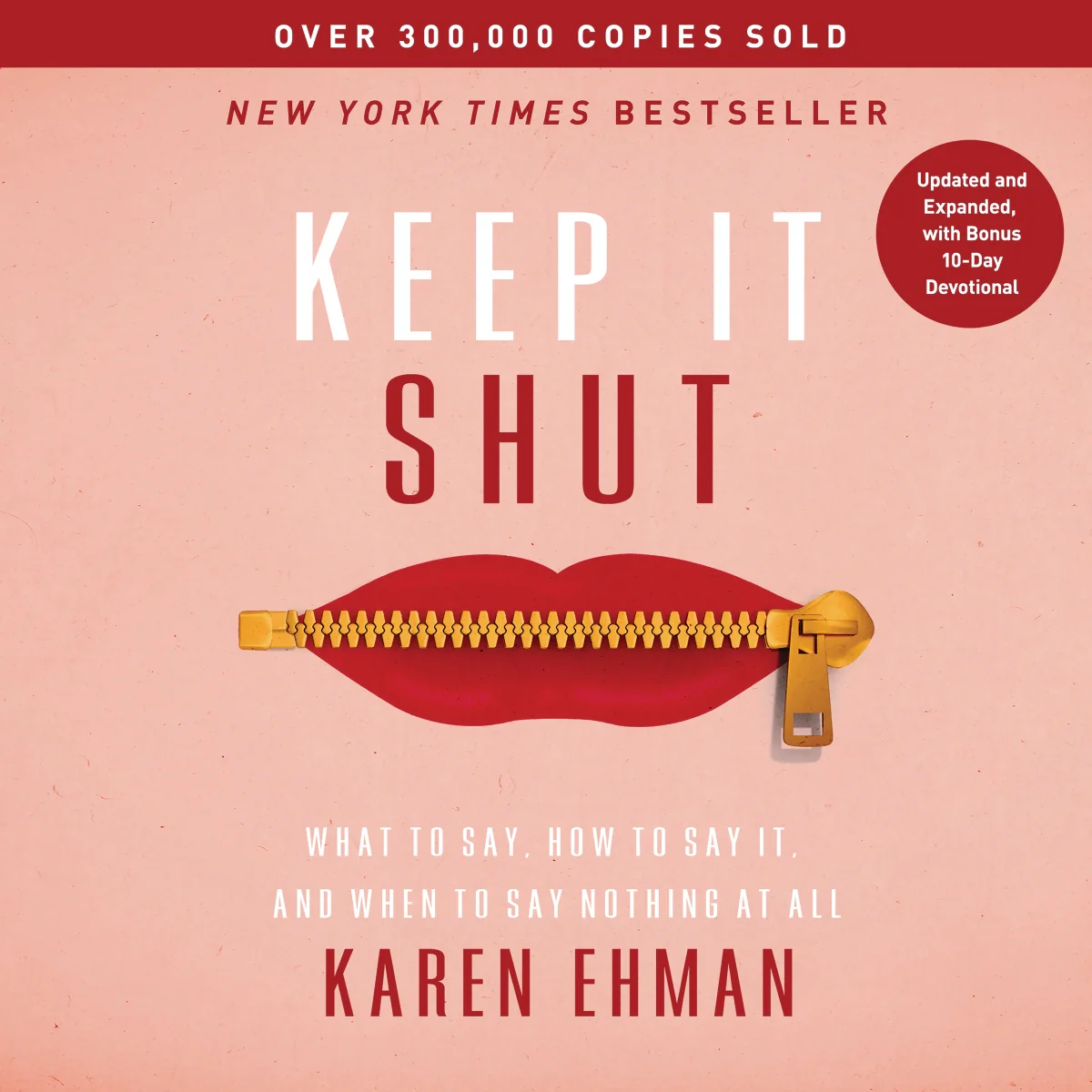 Keep It Shut: What to Say, How to Say It, and When to Say Nothing at All (Updated & Expanded, Including a Bonus 10-Day Devotional) - Audiobook (Unabridged)