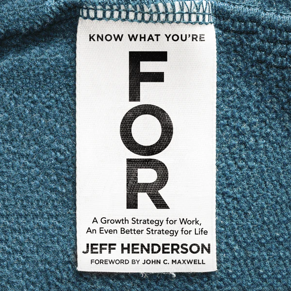 Know What You're FOR: A Growth Strategy for Work, An Even Better Strategy for Life - Audiobook (Unabridged)