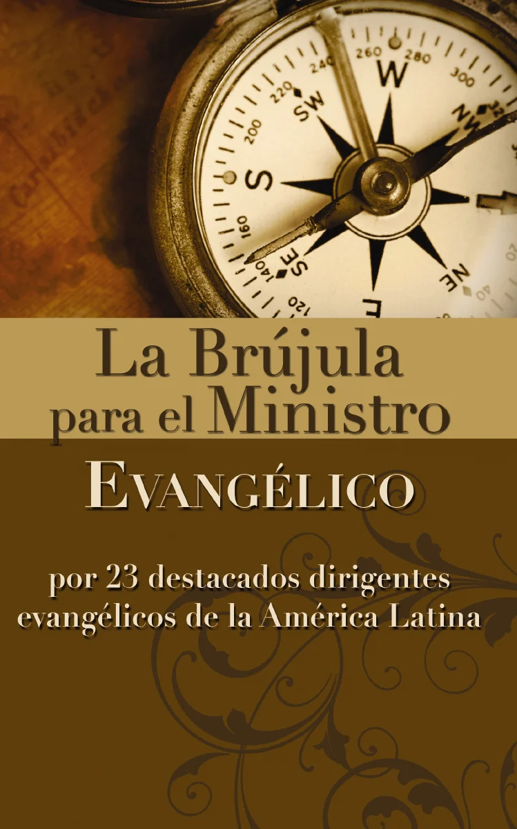 La brújula para el ministro evangélico: Por 23 destacados dirigentes evangélicos de la América Latina - Image 2