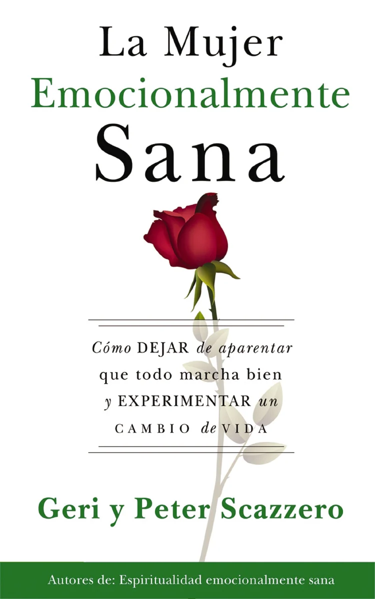 La mujer emocionalmente sana: CĂłmo dejar de aparentar que todo marcha bien y experimentar un cambio de vida - Image 2