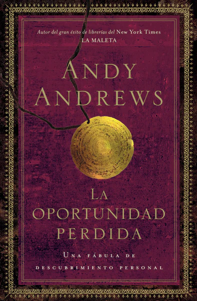 La oportunidad perdida: Una fábula de descubrimiento personal