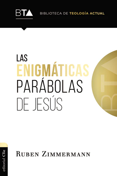 Las enigmáticas parábolas de Jesús: Metodos e Interpretación