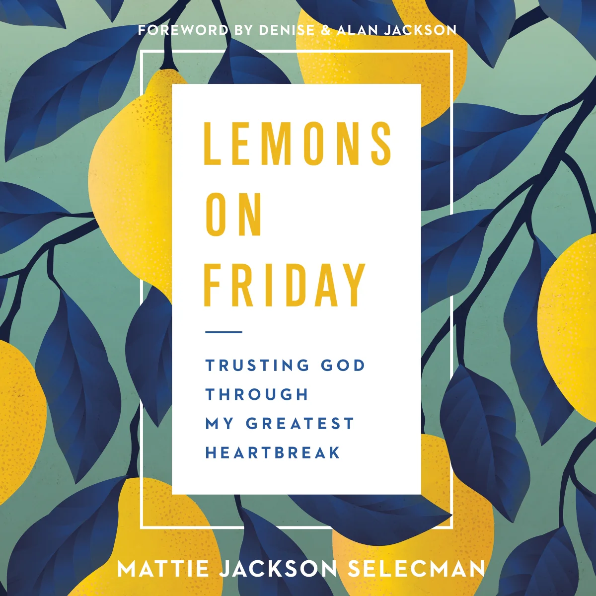 Lemons on Friday: Trusting God Through My Greatest Heartbreak - Audiobook (Unabridged)