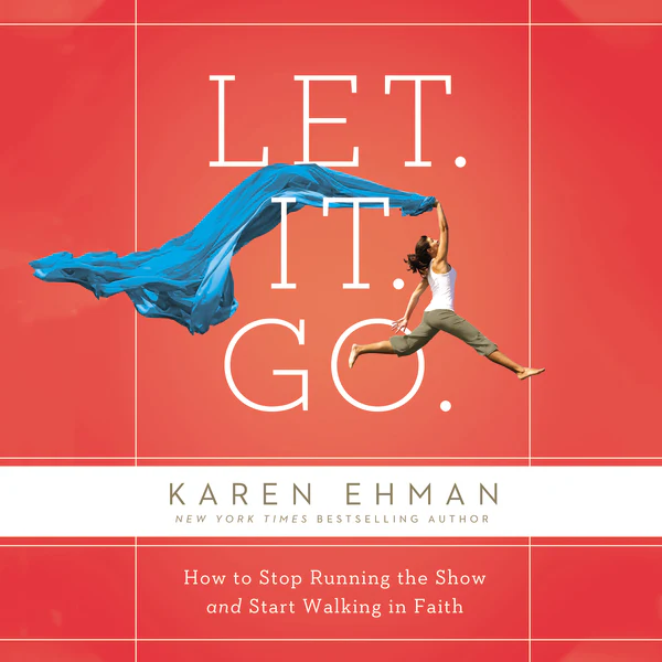 Let. It. Go.: How to Stop Running the Show and Start Walking in Faith - Audiobook (Unabridged)