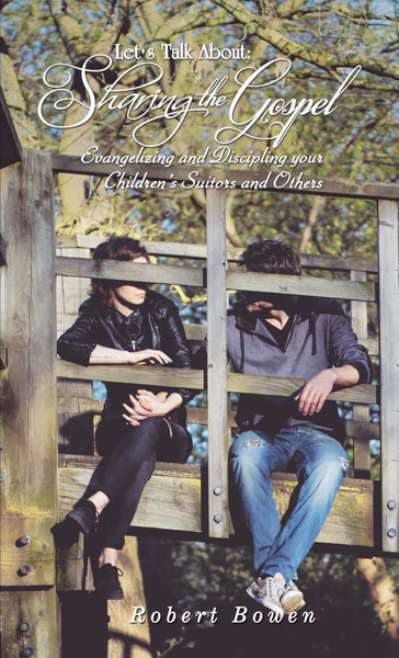 Let’s Talk About: Sharing the Gospel: Evangelizing and Discipling your Children’s Suitors and Others - Image 2