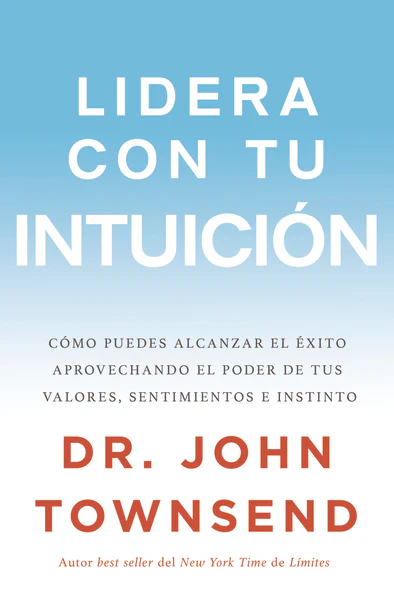 Lidera con tu intuición: Cómo puedes alcanzar el éxito aprovechando el poder de tus valores, sentimientos e instinto - Image 2