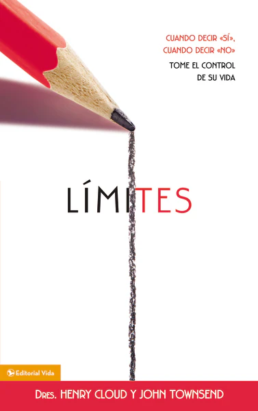 Límites: Cuando decir «sí», cuando decir «no», tome el control de su vida