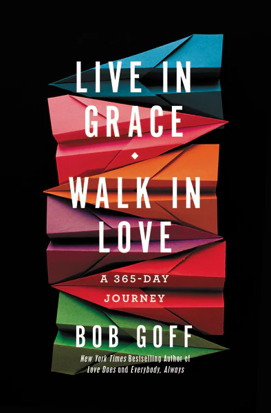 Live in Grace, Walk in Love: A 365-Day Journey (A 365-Day Devotional)