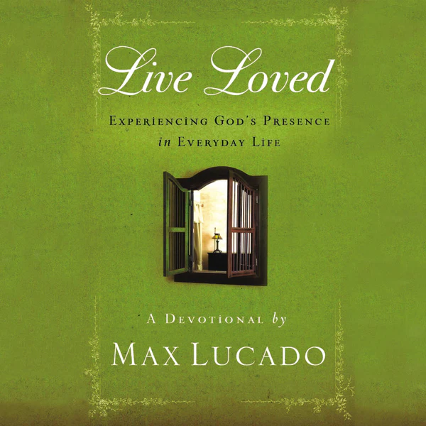 Live Loved: Experiencing God's Presence in Everyday Life (a 150-Day Devotional) - Audiobook (Unabridged)