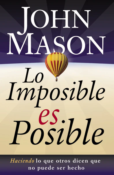 Lo imposible es posible: Haciendo lo que otros dicen que no puede ser hecho - Image 2