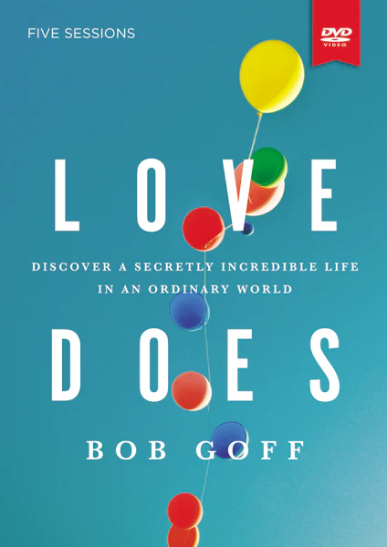 Love Does Video Study: Discover a Secretly Incredible Life in an Ordinary World