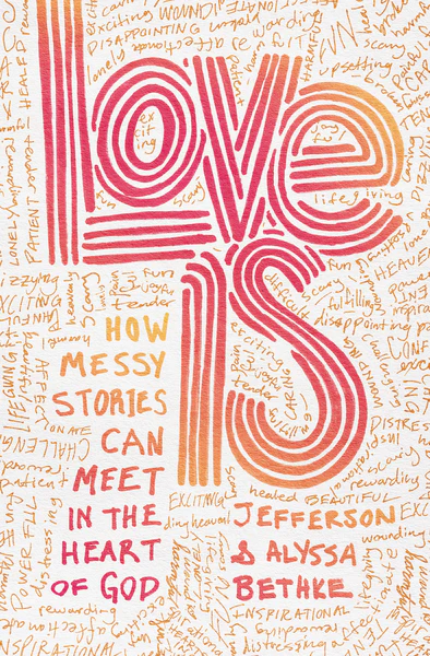 Love Is: How Messy Stories Can Meet in the Heart of God - Image 2