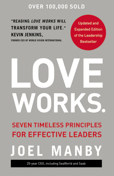 Love Works: Seven Timeless Principles for Effective Leaders - Image 3