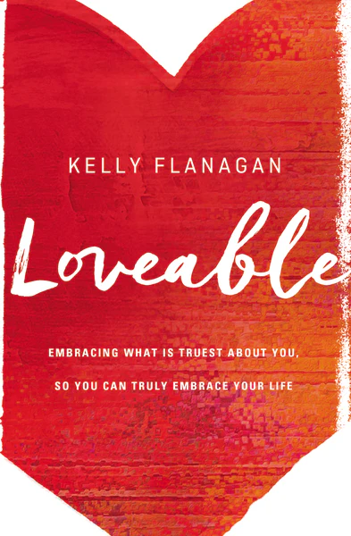 Loveable: Embracing What Is Truest About You, So You Can Truly Embrace Your Life - Image 2