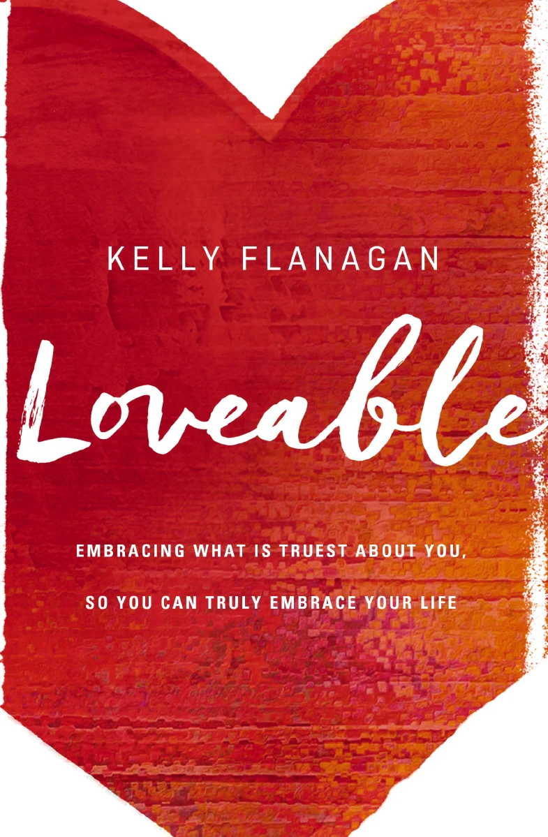 Loveable: Embracing What Is Truest About You, So You Can Truly Embrace Your Life - Image 3