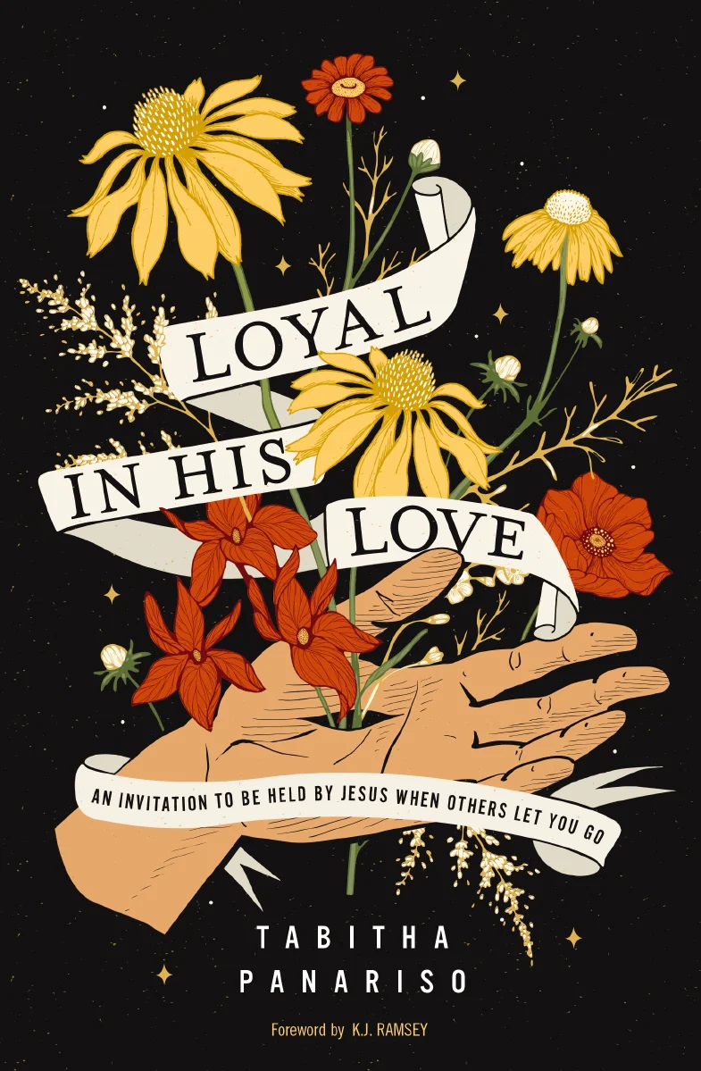 Loyal in His Love: An Invitation to Be Held by Jesus When Others Let You Go - Image 2