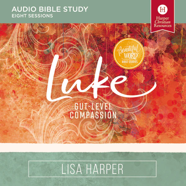 Luke Bible Study: Audio: Gut-Level Compassion - Audiobook (Unabridged)