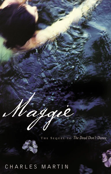 Maggie: The Sequel to The Dead Don't Dance