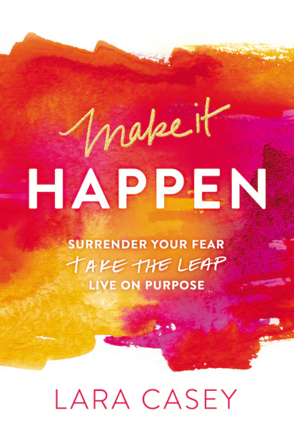 Make it Happen: Surrender Your Fear. Take the Leap. Live On Purpose. - Image 2