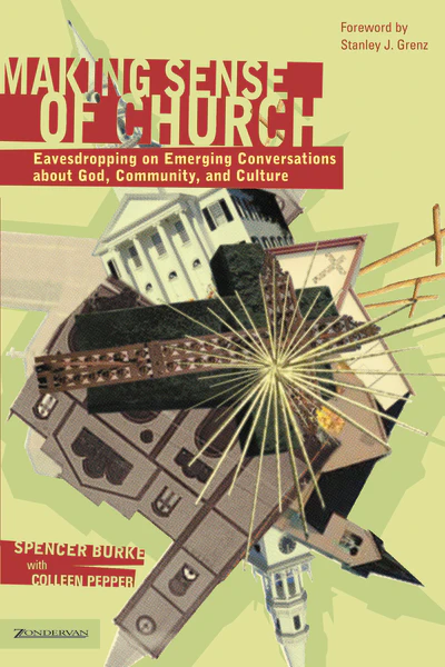 Making Sense of Church: Eavesdropping on Emerging Conversations about God, Community, and Culture - Image 2