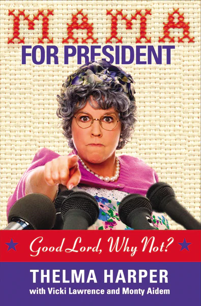 Mama for President: Good Lord, Why Not? - Image 2