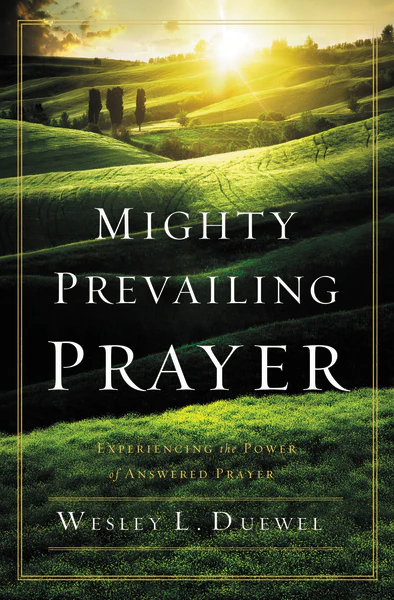 Mighty Prevailing Prayer: Experiencing the Power of Answered Prayer - Image 3