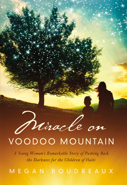 Miracle on Voodoo Mountain: A Young Woman's Remarkable Story of Pushing Back the Darkness for the Children of Haiti - Image 3