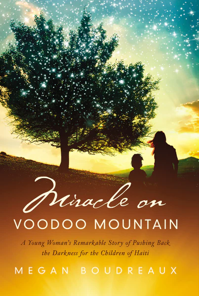Miracle on Voodoo Mountain: A Young Woman's Remarkable Story of Pushing Back the Darkness for the Children of Haiti - Image 4