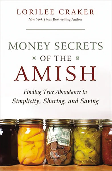 Money Secrets of the Amish: Finding True Abundance in Simplicity, Sharing, and Saving - Image 2