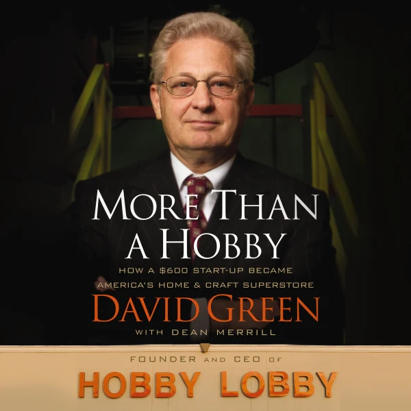 More Than a Hobby: How a $600 Startup Became America's Home and Craft Superstore (The Inside Story of Hobby Lobby) - Audiobook (Unabridged)